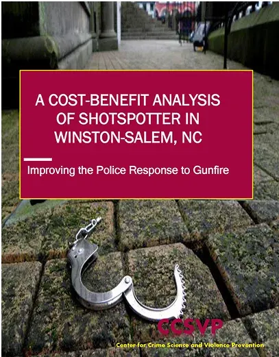 Improving the Police Response to Gunfire: A Cost-Benefit Analysis of ShotSpotter in Winston-Salem