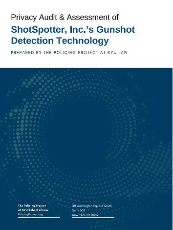 Privacy Audit & Assessment of ShotSpotter’s Gunshot Detection Technology by Policing Project